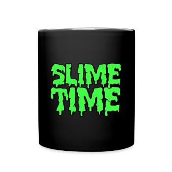 Slime Time | Schleim Glibber Wortwitz Geschenk - Tasse einfarbig - Schwarz - Vorne
