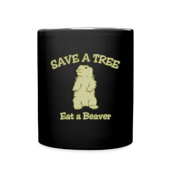 Save a Tree Eat a Beaver Funny Sarcastic - Full Colour Mug - black - Front