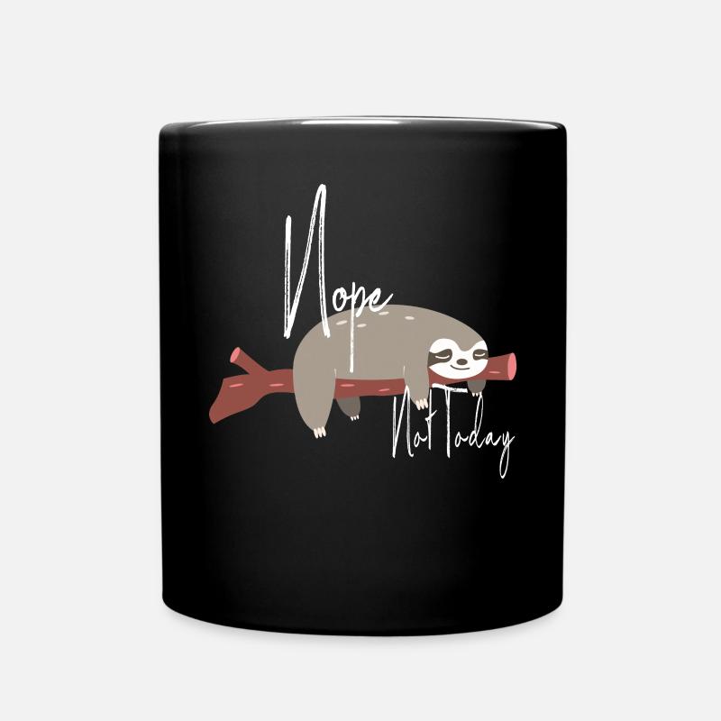 Nope Not Today / Süßes Faultier / Nein Nicht Heute - Tasse einfarbig - Schwarz
