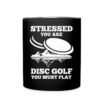 Stressed You Are Disc Golf You Must Play Gift - Tasse einfarbig - Schwarz - Vorne