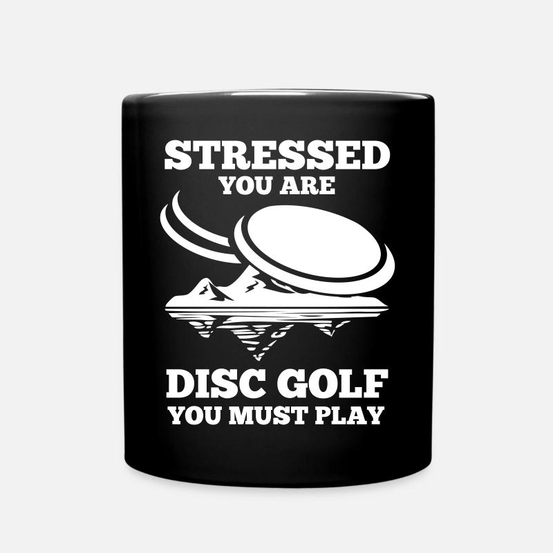 Stressed You Are Disc Golf You Must Play Gift - Tasse einfarbig - Schwarz