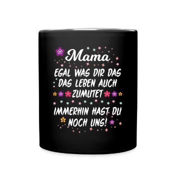 Mama Spruch Witz Lustig Familie Aufmuntern Mutter - Tasse einfarbig - Schwarz - Vorne