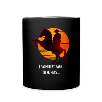 Red Dead Redemption I Paused My Game To Be Here - Full Colour Mug - black - Front