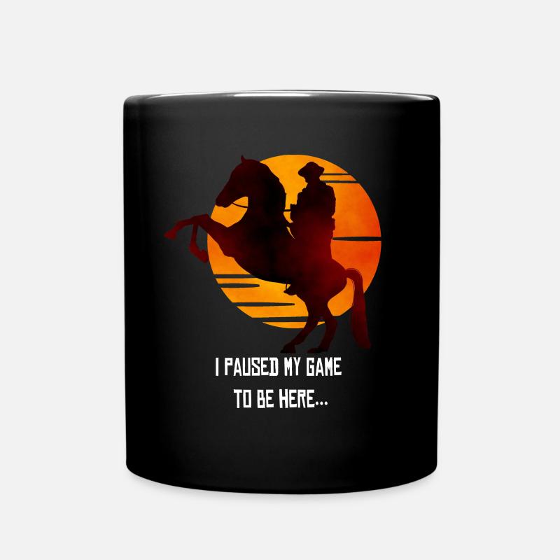 Red Dead Redemption I Paused My Game to Be Here - Tasse einfarbig - Schwarz