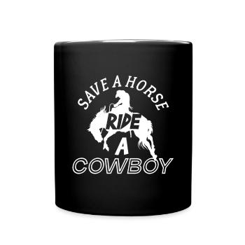 Save A Horse Ride A Cowboy - Full Colour Mug - black - Front