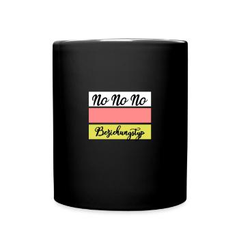 No no no bezeihungstyp2 - Tasse einfarbig - Schwarz - Vorne