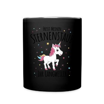 Lustiges Einhorn Fresst Sternenstaub Langweiler - Tasse einfarbig - Schwarz - Vorne