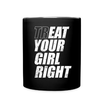 Treat & Eat Your Girl Right / Sex zum Valentinstag - Tasse einfarbig - Schwarz - Vorne
