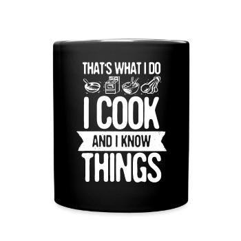 That's What I Do I Cook And I Know Things Gift - Full Colour Mug - black - Front