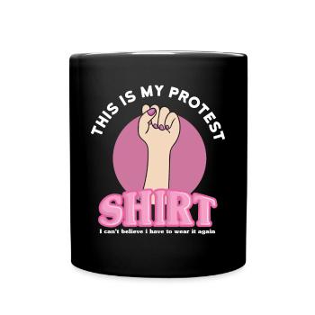 Women's March Womens Rights Feminine Protest - Full Colour Mug - black - Front