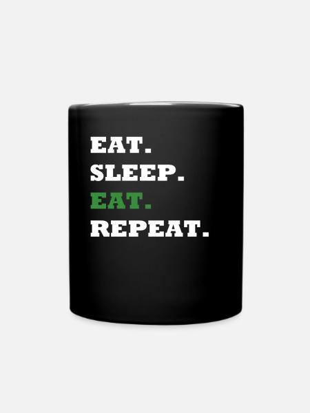 EAT. SLEEP. EAT. REPEAT. - Tasse einfarbig - Schwarz