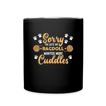 Cat Lover Gift idea Sorry Im Late My Ragdoll - Full Colour Mug - black - Front