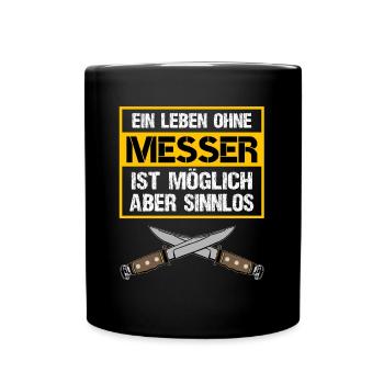 Ein Leben ohne Messer ist sinnlos - Tasse einfarbig - Schwarz - Vorne