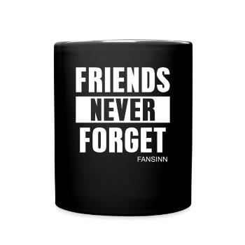 FRIENDS NEVER FORGET - Full Colour Mug - black - Front
