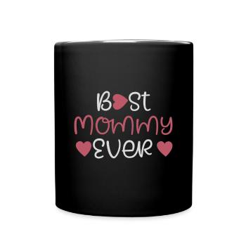 BEST MOMMY EVER perfect gift idea for here - Full Colour Mug - black - Front