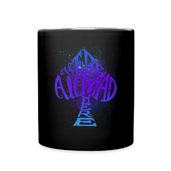 Wir sind alle wahnsinnig hier Spaten - Splatter Design - Tasse einfarbig - Schwarz - Vorne
