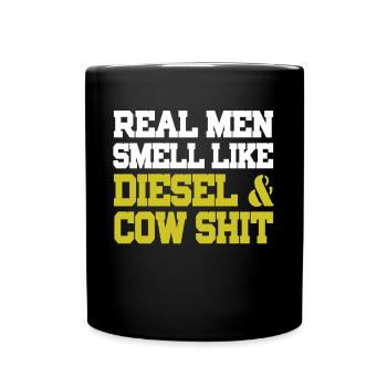 Real Men Smell Like Diesel & Cow Shit - Full Colour Mug - black - Front