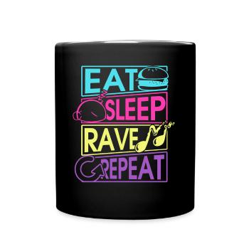 Eat Sleep Rave Repeat Geschenk - Tasse einfarbig - Schwarz - Vorne