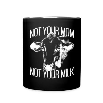 Not Your Mom Not Your Milk Vegan Veggie Végétarien - Mug uni - noir - Devant