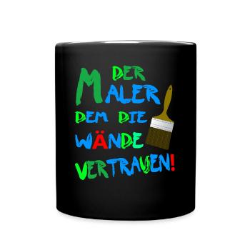 Der Maler dem die Wände Vertrauen! Maler-Lackierer - Tasse einfarbig - Schwarz - Vorne