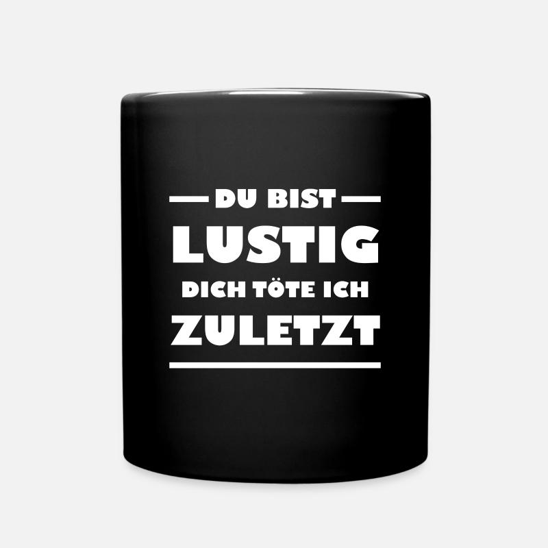 Du bist lustig - Tasse einfarbig - Schwarz