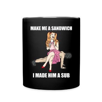 I MADE HIM A SUB Submissive SKlave Domina Herrin - Tasse einfarbig - Schwarz - Vorne