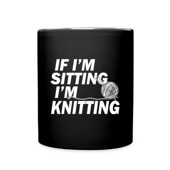 Wenn ich sitze, stricke ich - Tasse einfarbig - Schwarz - Vorne