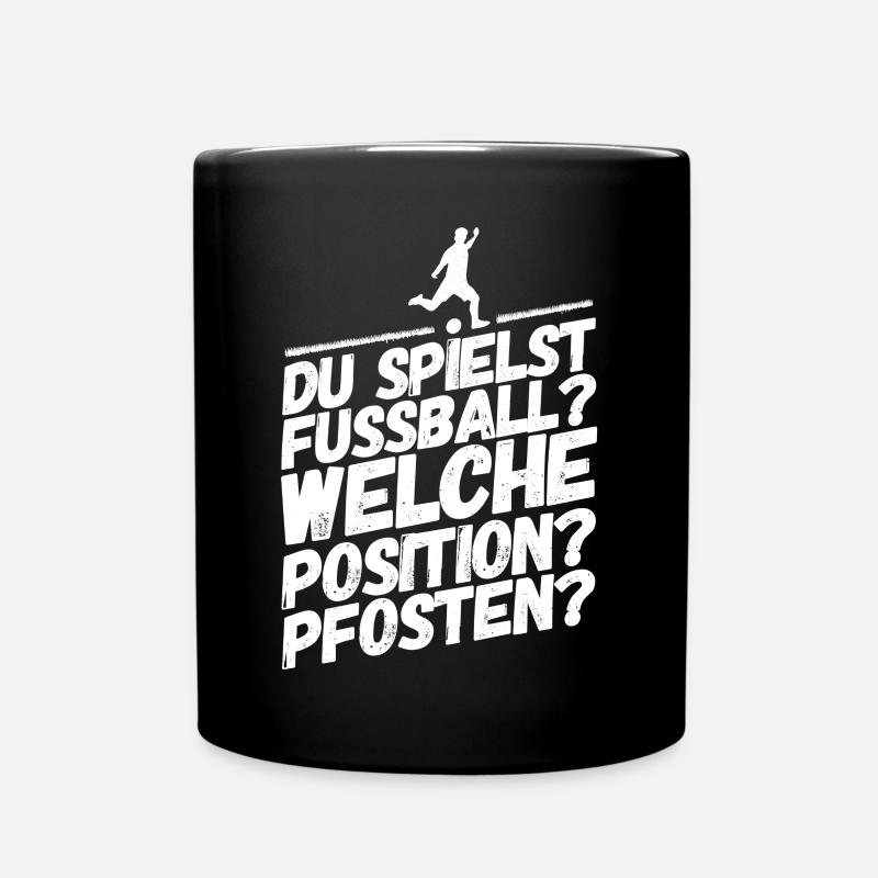 Fußball Lustige Coole Sprüche Pfosten - Tasse einfarbig - Schwarz