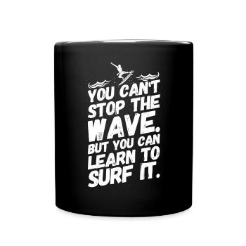 Surfen Surfer Surf Sprüche Motivation - Tasse einfarbig - Schwarz - Vorne
