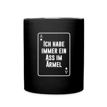 Ich habe immer ein Ass im Ärmel - Tasse einfarbig - Schwarz - Vorne