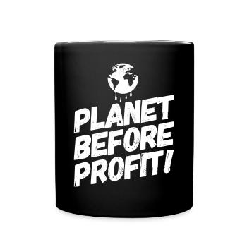 Klimawandel Klimaschutz Protest Sprüche Profit - Tasse einfarbig - Schwarz - Vorne