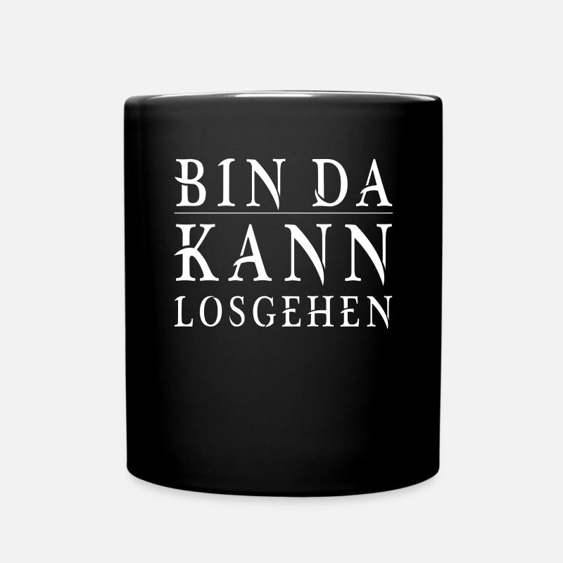 Bin da kann losgehen - Tasse einfarbig - Schwarz
