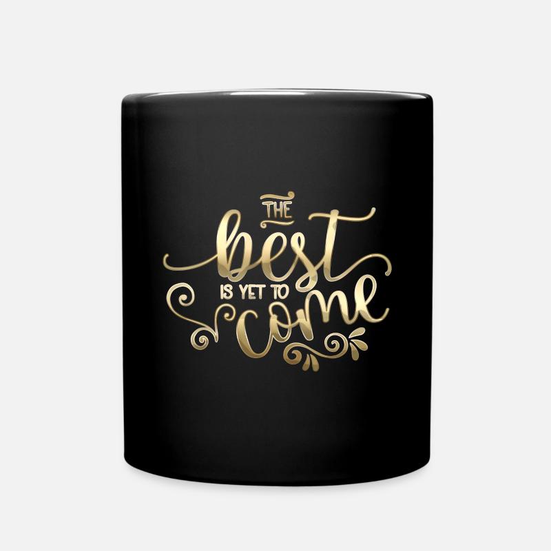 The Best Is Yet To Come - Tasse einfarbig - Schwarz