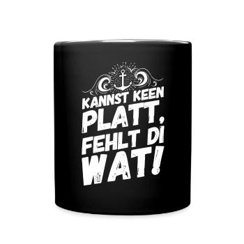 Plattdeutsch Spruch Sprüche Norddeutschland Platt - Tasse einfarbig - Schwarz - Vorne