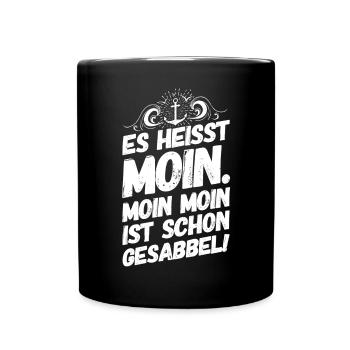 Plattdeutsch Spruch Sprüche Norddeutschland Moin - Tasse einfarbig - Schwarz - Vorne