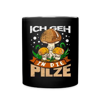 Mushroom In The Mushrooms Collect Mushroom Picker Mushrooms Mushrooms - Full Colour Mug - black - Front