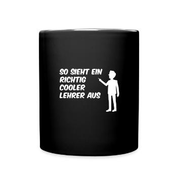 So sieht ein richtig cooler Lehrer aus - Tasse einfarbig - Schwarz - Vorne