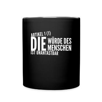 Die Würde des Menschen ist unantastbar - Rassismus - Tasse einfarbig - Schwarz - Vorne