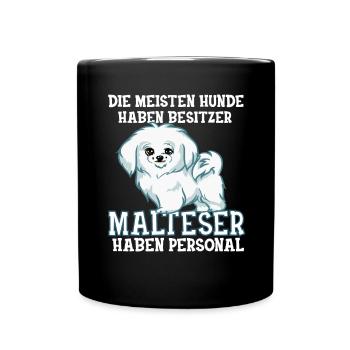Malteser Hunde Malteser Haben Personal Geschenk - Tasse einfarbig - Schwarz - Vorne