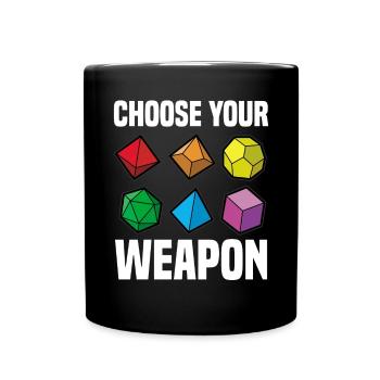 CHOOSE YOUR WEAPON Fantasy RPG Würfel Tabletop - Tasse einfarbig - Schwarz - Vorne