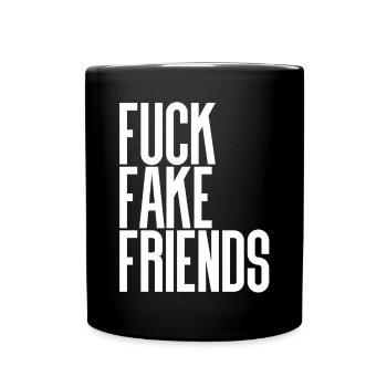 Fuck Fake Friends - Tasse einfarbig - Schwarz - Vorne