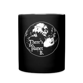 Il n'y a pas de planète B Protection de l'environnement Changement climatique Vert - Mug uni - noir - Devant