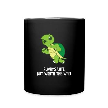 Turtle - Always late but worth the wait - Full Colour Mug - black - Front