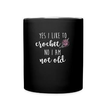 Crochet Not Old Crochet Funny crochet saying - Full Colour Mug - black - Front