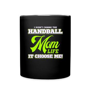 Je n'ai pas choisi le handball, il m'a choisi! La vie de maman - Mug uni - noir - Devant