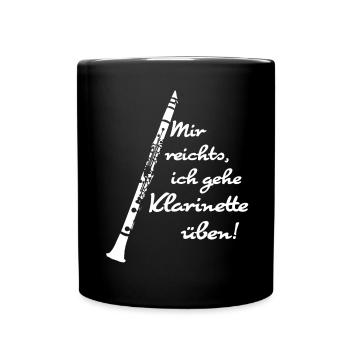 Mir reichts, ich gehe Klarinette üben! (weiss) - Tasse einfarbig - Schwarz - Vorne