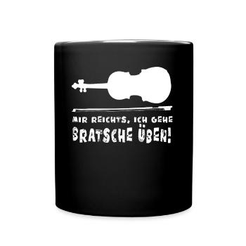 Mir reichts, ich gehe Bratsche üben! (weiss) - Tasse einfarbig - Schwarz - Vorne