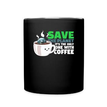 Save The Planet - It's The Only One With Coffee - Tasse einfarbig - Schwarz - Vorne