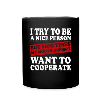 J’essaie d’être une personne gentille mais parfois ma bouche - Mug uni - noir - Devant