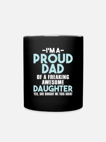 I'm A Proud Dad Of A Freaking Awesome Daughter - Full Colour Mug - black